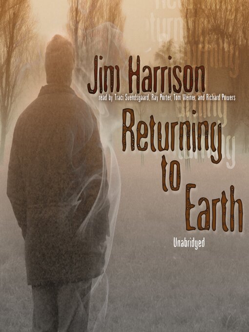 Détails du titre pour Returning to Earth par Jim Harrison - Disponible